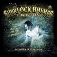 . Sherlock Holmes Chronicles, Folge 10: Die wei?e Frau