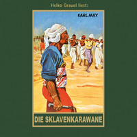 . Die Sklavenkarawane - Karl Mays Gesammelte Werke, Band 41 (Ungek?rzte Lesung)