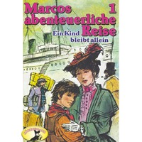 . Marcos abenteuerliche Reise, Folge 1: Ein Kind bleibt allein