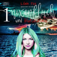 Lilah Fox. Nixenfluch und Blutcocktail - Die Morgaine-Chroniken, Band 1 (Ungek?rzt)