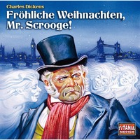 Charles Dickens. Titania Special, M?rchenklassiker, Folge 1: Fr?hliche Weihnachten, Mr. Scrooge