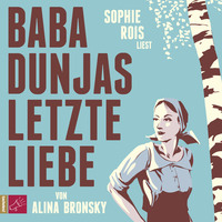 . Baba Dunjas letzte Liebe
