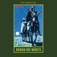 . Durch die W?ste - Karl Mays Gesammelte Werke, Band 1 (Ungek?rzte Lesung)