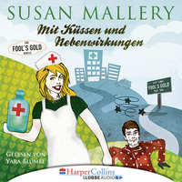 Susan Mallery. Mit K?ssen und Nebenwirkungen - Fool's Gold Novelle (Ungek?rzt)