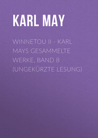 . Winnetou II - Karl Mays Gesammelte Werke, Band 8 (Ungek?rzte Lesung)
