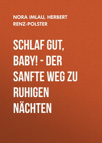 Herbert Renz-Polster. Schlaf gut, Baby! - Der sanfte Weg zu ruhigen N?chten (ungek?rzt)