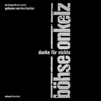 Edmund Hartsch. B?hse Onkelz - Danke f?r Nichts