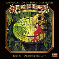 . Sherlock Holmes - Die geheimen F?lle des Meisterdetektivs, Folge 40: Die dritte Botschaft