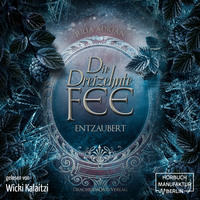 . Die 13te Fee, Band 2: Entzaubert (Ungek?rzt)