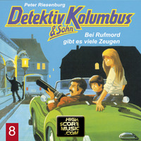 Peter Riesenburg. Detektiv Kolumbus & Sohn, Folge 8: Bei Rufmord gibt es viele Zeugen