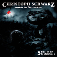 . Christoph Schwarz, Folge 5: Horror am Teufelstisch