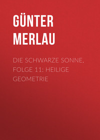 . Die schwarze Sonne, Folge 11: Heilige Geometrie