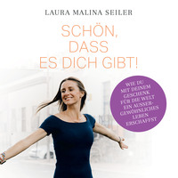 . Sch?n, dass es dich gibt! - Wie du mit deinem Geschenk f?r die Welt ein au?ergew?hnliches Leben erschaffst (Ungek?rzt)