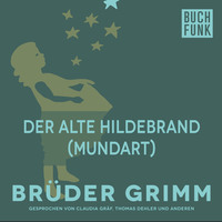 Br?der Grimm. Der alte Hildebrand (Mundart)