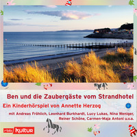 . Ben und die Zauberg?ste vom Strandhotel (H?rspiel)