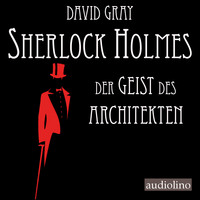 . Der Geist des Architekten - Sherlock Holmes - Eine Studie in Angst, Band 1 (Ungek?rzt)