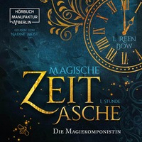 . Erste Stunde: Die Magiekomponistin - Magische Zeitasche, Band 1 (ungek?rzt)