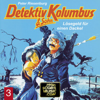 Peter Riesenburg. Detektiv Kolumbus & Sohn, Folge 3: L?segeld f?r einen Dackel