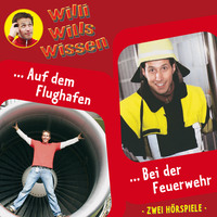 Jessica Sabasch. Willi wills wissen, Folge 11: Auf dem Flughafen / Bei der Feuerwehr