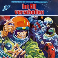 Wolf Dieter Stubel. Die Abenteuer des Raumkreuzers Alpha Centauri, Folge 1: Im All verschollen
