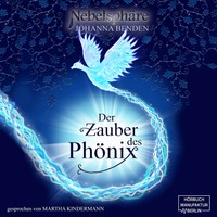 Johanna Benden. Der Zauber des Ph?nix - Nebelsph?re, Band 1 (Ungek?rzt)