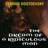 . The Dream of a Ridiculous Man