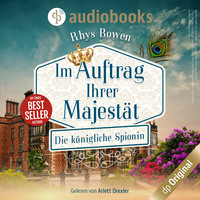 . Die k?nigliche Spionin - Im Auftrag Ihrer Majest?t-Reihe, Band 1 (Ungek?rzt)
