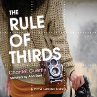 Chantel Guertin. The Rule of Thirds - A Pippa Greene Novel, Book 1 (Unabridged)