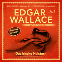 . Edgar Wallace, Edgar Wallace l?st den Fall, Nr. 2: Das irische Halstuch
