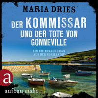 . Der Kommissar und der Tote von Gonneville - Ein Kriminalroman aus der Normandie - Kommissar Philippe Lagarde, Band 5 (Ungek?rzt)