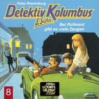 Peter Riesenburg. Detektiv Kolumbus & Sohn, Folge 8: Bei Rufmord gibt es viele Zeugen