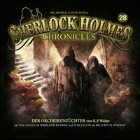 . Sherlock Holmes Chronicles, Folge 28: Der Orchideenz?chter