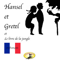 Редьярд Джозеф Киплинг. M?rchen auf Franz?sisch, Hansel et Gretel / Le Livre de la jungle