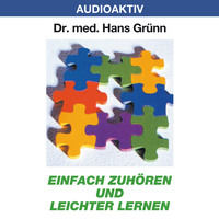 Dr. Hans Gr?nn. Einfach zuh?ren und leichter lernen