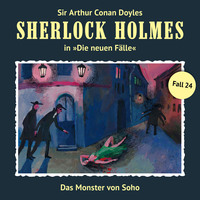 . Sherlock Holmes, Die neuen F?lle, Fall 24: Das Monster von Soho