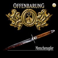 . Offenbarung 23, Folge 18: Menschenopfer