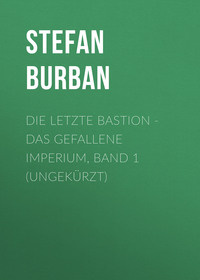 . Die letzte Bastion - Das gefallene Imperium, Band 1 (ungek?rzt)