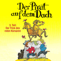 . Der Pirat auf dem Dach, Folge 3: Der Trick des roten Korsaren