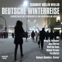 . Deutsche Winterreise - Liederzyklus mit Geschichten von Menschen im Abseits