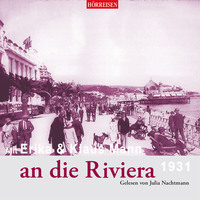 Erika Mann. Mit Erika und Klaus Mann an die Riviera (Gek?rzt)
