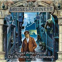 H.P. Lovecraft. Gruselkabinett, Folge 67: Der Schatten ?ber Innsmouth (Teil 2 von 2)