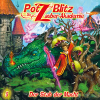 Christoph Piasecki. Potz Blitz - Die Zauberakademie, Folge 5: Der Stab der Macht