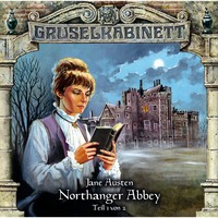 . Gruselkabinett, Folge 40: Northanger Abbey (Folge 1 von 2)