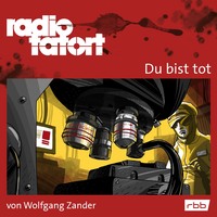 . ARD Radio Tatort, Du bist tot - Radio Tatort rbb
