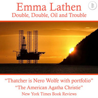 . Double, Double, Oil and Trouble - The Emma Lathen Booktrack Edition, Book 17