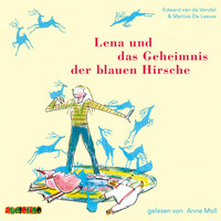 . Lena und das Geheimnis der blauen Hirsche