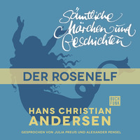 . H. C. Andersen: S?mtliche M?rchen und Geschichten, Der Rosenelf