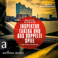 . Inspektor Takeda und das doppelte Spiel - Inspektor Takeda ermittelt, Band 4 (Ungek?rzt)