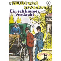 . Heidi, Heidi wird erwachsen, Folge 5: Ein schlimmer Verdacht