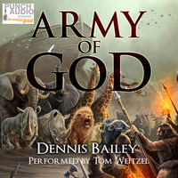 Dennis Bailey. Army of God (Unabridged)